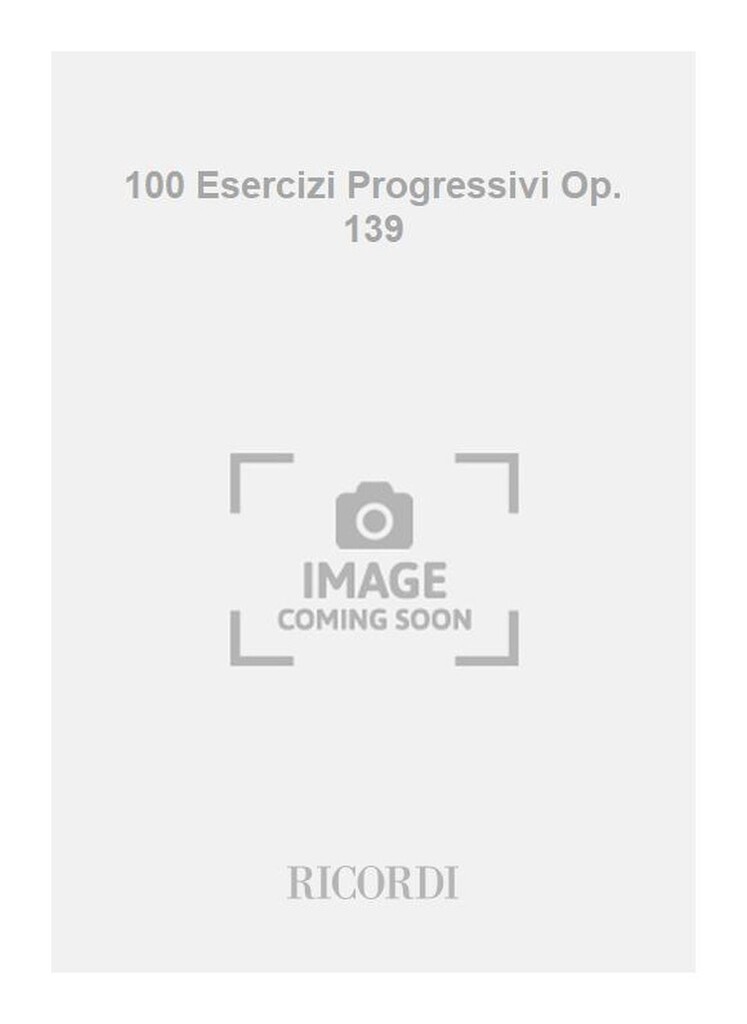 100 Esercizi Progressivi Op. 139
